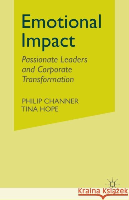 Emotional Impact: Passionate Leaders and Corporate Transformation Channer, P. 9781349425266 Palgrave Macmillan