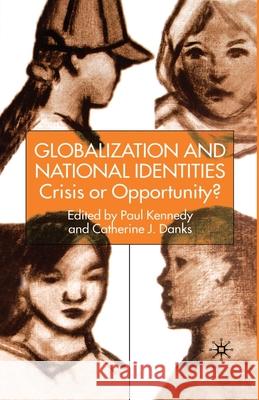 Globalization and National Identities: Crisis or Opportunity? Kennedy, P. 9781349425723 Palgrave Macmillan