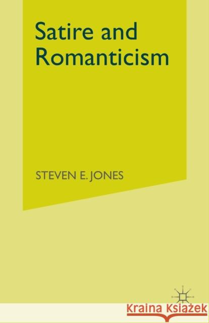 Satire and Romanticism S. Jones 9781349425822 Palgrave MacMillan