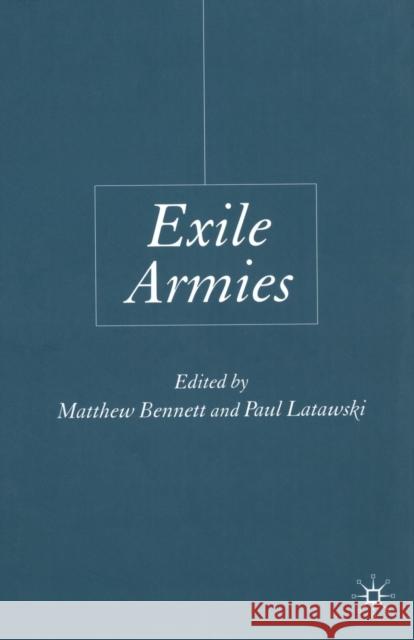 Exile Armies M. Bennett P. Latawski 9781349426041 Palgrave MacMillan