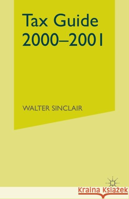 Tax Guide 2000-2001 W. Sinclair 9781349426195 Palgrave MacMillan