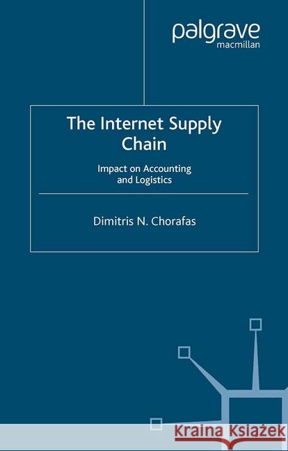 The Internet Supply Chain: Impact on Accounting and Logistics Chorafas, D. 9781349427055 Palgrave Macmillan