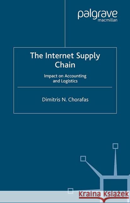 The Internet Supply Chain: Impact on Accounting and Logistics Chorafas, D. 9781349427055