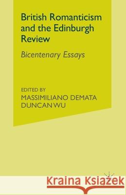 British Romanticism and the Edinburgh Review: Bicentenary Essays Demata, M. 9781349427635