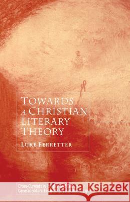 Towards a Christian Literary Theory L. Ferretter   9781349427888 Palgrave Macmillan