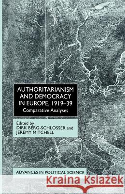 Authoritarianism and Democracy in Europe, 1919-39: Comparative Analyses Berg-Schlosser, D. 9781349428267