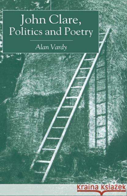 John Clare, Politics and Poetry A. Vardy   9781349428335 Palgrave Macmillan