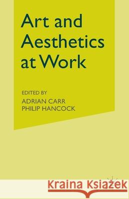 Art and Aesthetics at Work A. Carr P. Hancock  9781349428663 Palgrave Macmillan