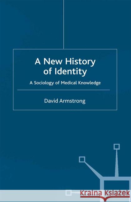 A New History of Identity D. Armstrong   9781349428847 Palgrave Macmillan