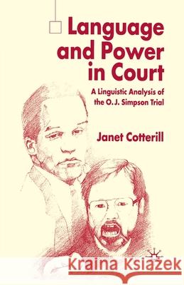 Language and Power in Court: A Linguistic Analysis of the O.J. Simpson Trial Cotterill, J. 9781349428960 Palgrave Macmillan