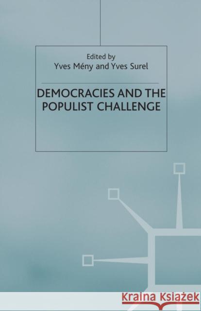 Democracies and the Populist Challenge Yves Meny Yves Surel  9781349429110