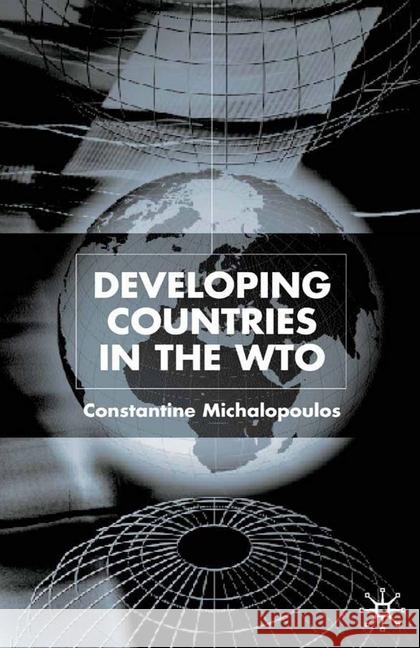 Developing Countries in the Wto Michalopoulos, C. 9781349429196 Palgrave Macmillan