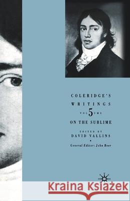 Coleridge's Writings: On the Sublime David Vallins   9781349429677