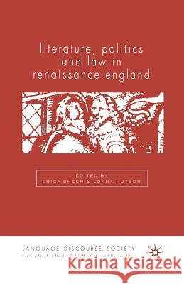 Literature, Politics and Law in Renaissance England E. Sheen L. Hutson 9781349430512 Palgrave MacMillan