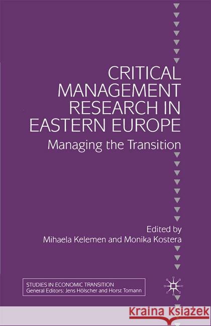Critical Management Research in Eastern Europe: Managing the Transition Kelemen, M. 9781349431168 Palgrave Macmillan