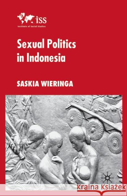 Sexual Politics in Indonesia S. Wieringa 9781349431229