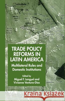 Trade Policy Reforms in Latin America: Multilateral Rules and Domestic Institutions Lengyel, M. 9781349431304 Palgrave MacMillan