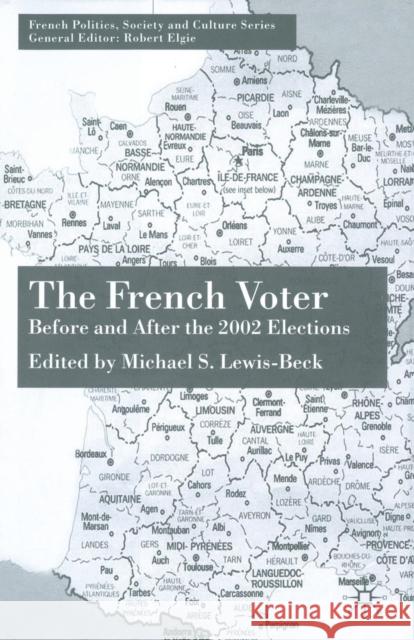 The French Voter: Before and After the 2002 Elections Lewis-Beck, M. 9781349432325 Palgrave MacMillan