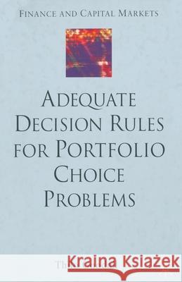 Adequate Decision Rules for Portfolio Choice Problems Thilo Goodall   9781349432349 Palgrave Macmillan