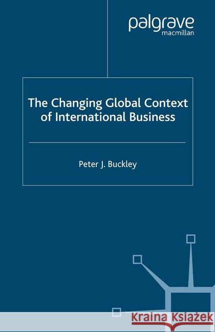 The Changing Global Context of International Business P. Buckley   9781349432400 Palgrave Macmillan
