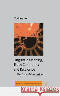 Linguistic Meaning, Truth Conditions and Relevance C. Iten Richard Breheny Kent Bach (University of California, San 9781349432622 Palgrave Macmillan