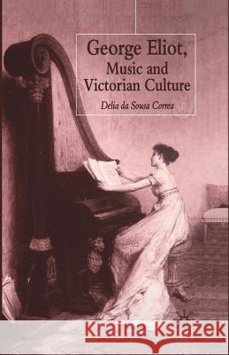 George Eliot, Music and Victorian Culture Delia D 9781349432813 Palgrave MacMillan