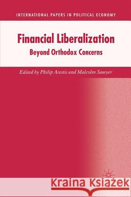 Financial Liberalization: Beyond Orthodox Concerns Arestis, P. 9781349432851 Palgrave MacMillan