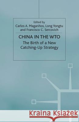 China in the Wto: The Birth of a New Catching-Up Strategy Magariños, C. 9781349433254 Palgrave Macmillan