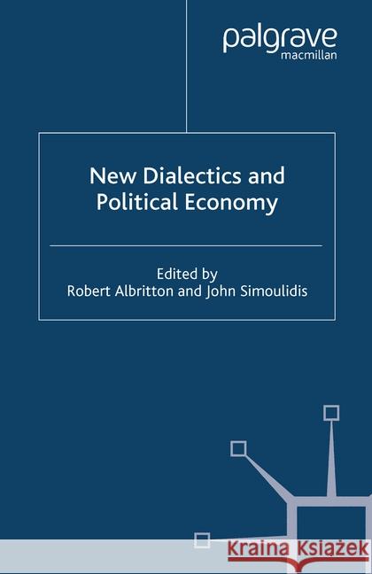 New Dialectics and Political Economy R. Albritton J. Simoulidis  9781349433315 Palgrave Macmillan