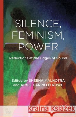 Silence, Feminism, Power: Reflections at the Edges of Sound Malhotra, S. 9781349433735 Palgrave Macmillan