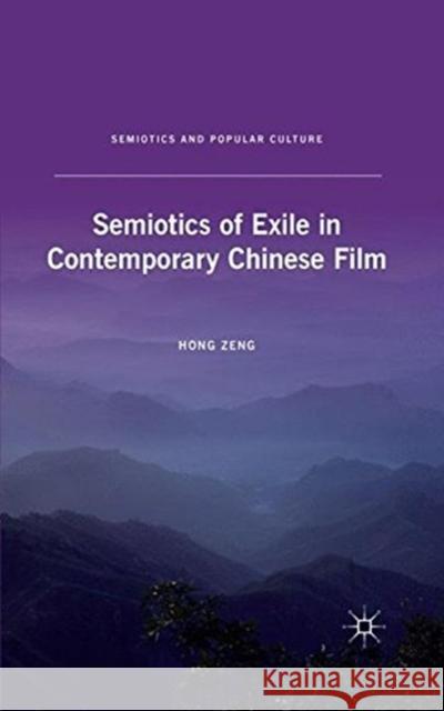 Semiotics of Exile in Contemporary Chinese Film Hong Zeng H. Zeng 9781349433759