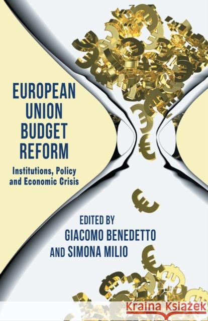 European Union Budget Reform: Institutions, Policy and Economic Crisis Benedetto, G. 9781349434619 Palgrave Macmillan
