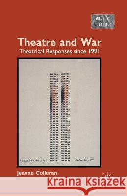 Theatre and War: Theatrical Responses Since 1991 Colleran, J. 9781349434992 Palgrave MacMillan