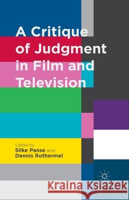 A Critique of Judgment in Film and Television S. Panse D. Rothermel  9781349436798 Palgrave Macmillan