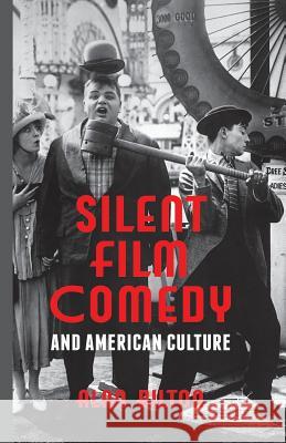 Silent Film Comedy and American Culture A. Bilton   9781349437474 Palgrave Macmillan