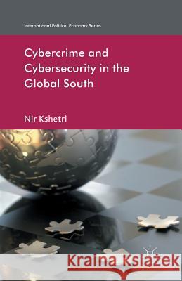 Cybercrime and Cybersecurity in the Global South N. Kshetri   9781349437757 Palgrave Macmillan