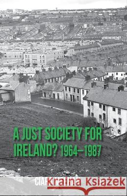 A Just Society for Ireland? 1964-1987 C. Meehan   9781349437795 Palgrave Macmillan
