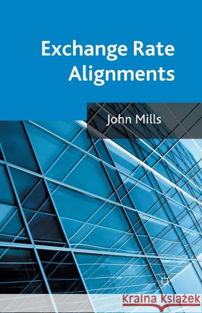 Exchange Rate Alignments J. Mills   9781349438013 Palgrave Macmillan