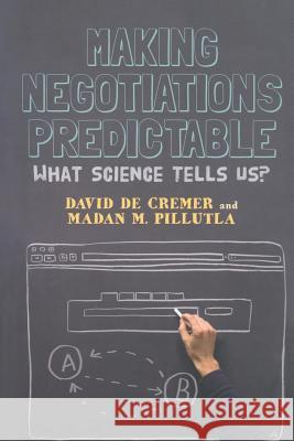 Making Negotiations Predictable: What Science Tells Us? de Cremer, David 9781349438655 Palgrave Macmillan