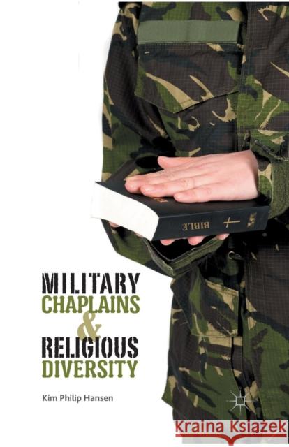 Military Chaplains and Religious Diversity Kim Philip Hansen K. Hansen 9781349438792