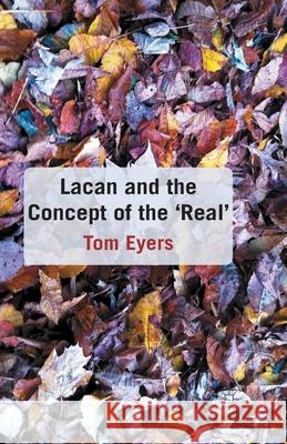 Lacan and the Concept of the 'Real' T. Eyers   9781349439164 Palgrave Macmillan