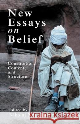 New Essays on Belief: Constitution, Content, and Structure Nottelmann, N. 9781349439225 Palgrave Macmillan