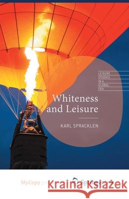 Whiteness and Leisure K. Spracklen 9781349439331 Palgrave MacMillan