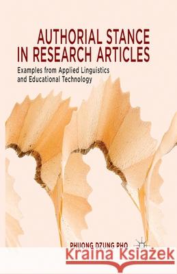 Authorial Stance in Research Articles: Examples from Applied Linguistics and Educational Technology Pho, P. 9781349441266 Palgrave Macmillan