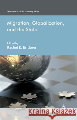 Migration, Globalization, and the State R. Brickner   9781349441587 Palgrave Macmillan