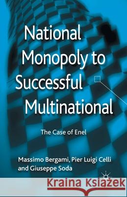 National Monopoly to Successful Multinational: The Case of Enel Bergami, Massimo 9781349441624 Palgrave Macmillan