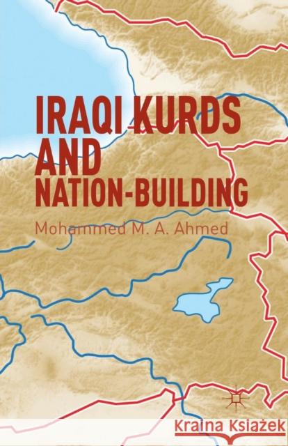 Iraqi Kurds and Nation-Building Mohammed M. a. Ahmed M. Ahmed 9781349441709 Palgrave MacMillan