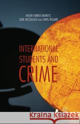 International Students and Crime H. Forbes-Mewett J. McCulloch C. Nyland 9781349442096 Palgrave Macmillan