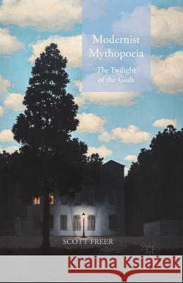 Modernist Mythopoeia: The Twilight of the Gods Freer, S. 9781349442294 Palgrave Macmillan