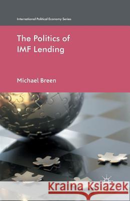 The Politics of IMF Lending M Breen   9781349442775 Palgrave Macmillan